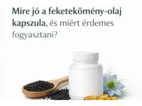 Mire jó a feketekömény-olaj kapszula, és miért érdemes fogyasztani?