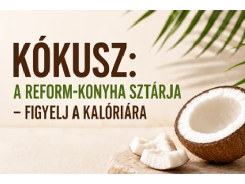 Kókusz: a reform-konyha sztárja – figyelj a kalóriára